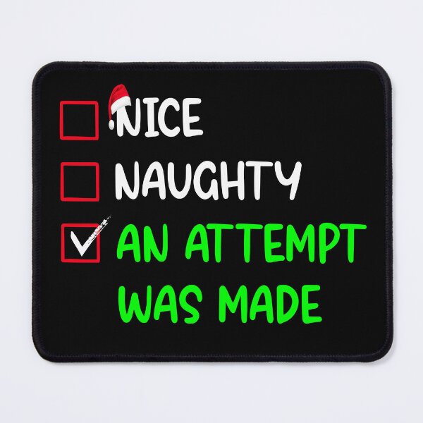 Item preview, Nice Naughty An Attempt Was Made Christmas Red Han Santa Xmas Funny designed and sold by Mannoucha ⭐⭐⭐⭐⭐ ( 1,978 reviews ).