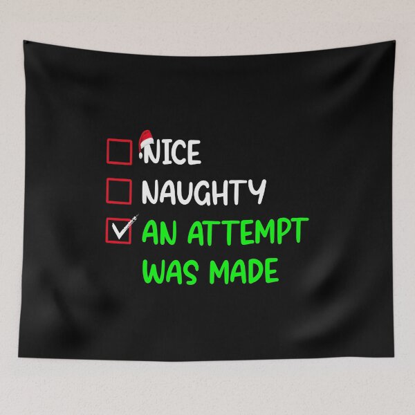 Item preview, Nice Naughty An Attempt Was Made Christmas Red Han Santa Xmas Funny  designed and sold by Mannoucha ⭐⭐⭐⭐⭐ ( 1,978 reviews ).