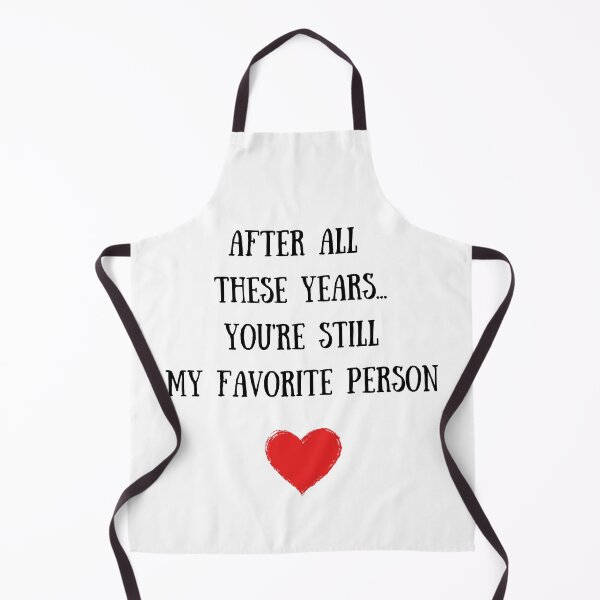 Item preview, After All These Years...You're Still My Favorite Person designed and sold by TheFunDistrict.