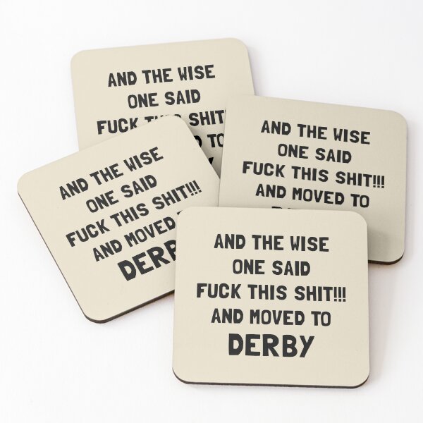 Item preview, And The Wise One Said Fuck This Shit And Moved To Derby designed and sold by KMIKBAL7.
