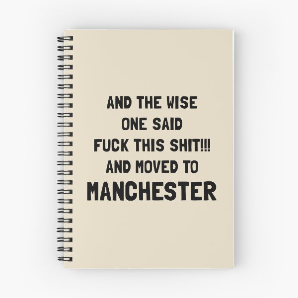 Item preview, And The Wise One Said Fuck This Shit And Moved To Manchester designed and sold by KMIKBAL7.