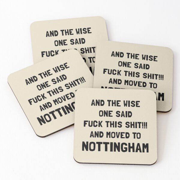 Item preview, And The Wise One Said Fuck This Shit And Moved To Nottingham designed and sold by KMIKBAL7.