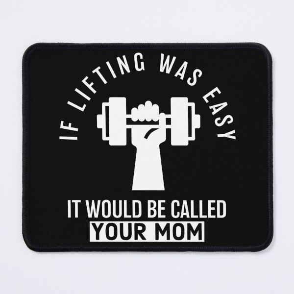 Item preview, If Lifting Was Easy It Would Be Called Your Mom designed and sold by narekmug.