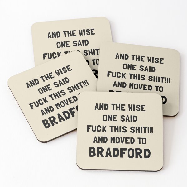 Item preview, And The Wise One Said Fuck This Shit And Moved To Bradford designed and sold by KMIKBAL7.