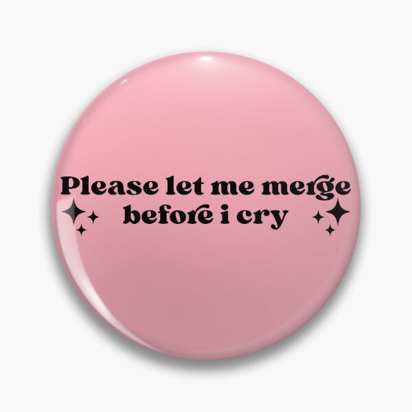 Item preview, Please Let Me Merge Before I Cry designed and sold by KMIKBAL7.