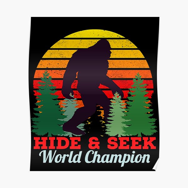 Hide And Seek World Champion Bigfoot Poster For Sale By Narekmug Redbubble 