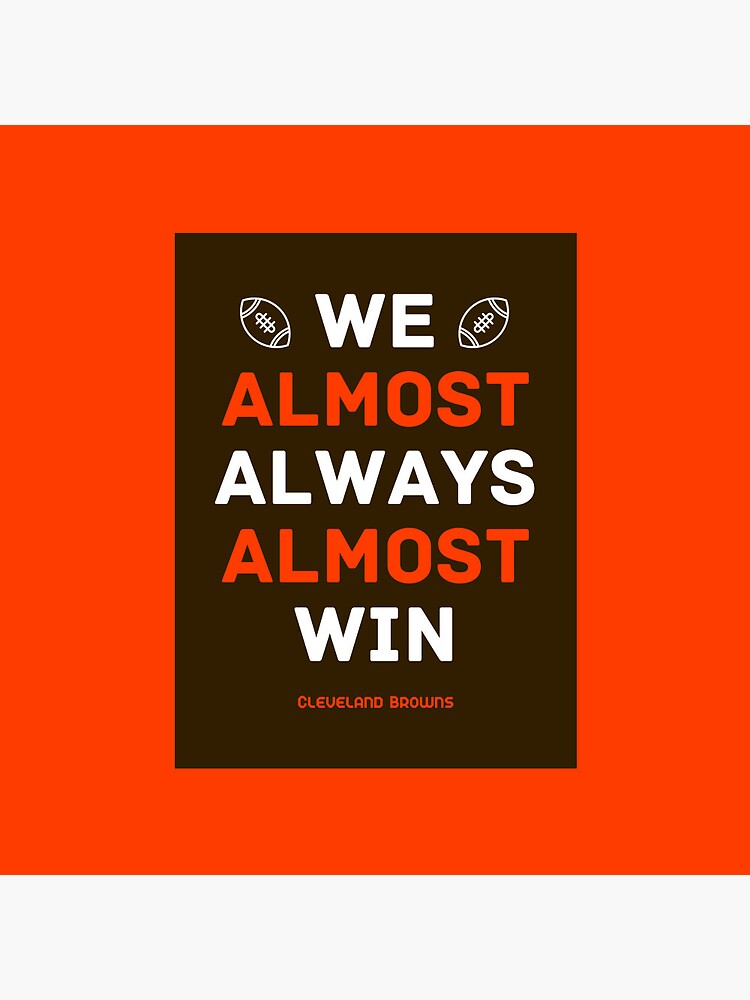 We almost always almost win- Cleveland browns Jigsaw Puzzle