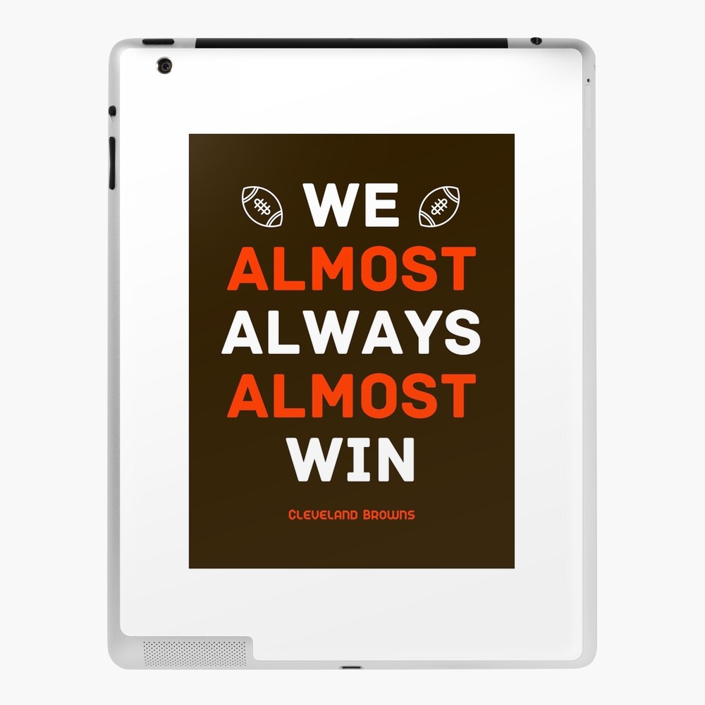 We almost always almost win- Cleveland browns Digital Art by VcArt - Pixels