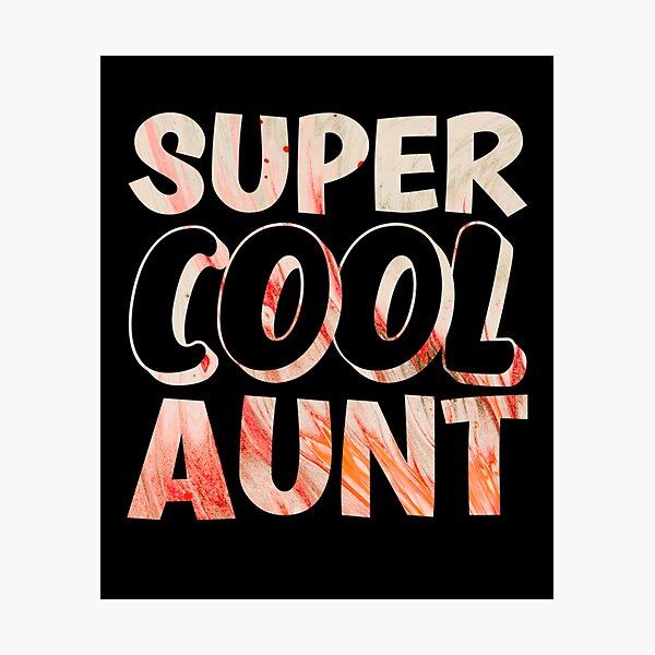 Item preview, Super Cool Aunt designed and sold by Metabax.