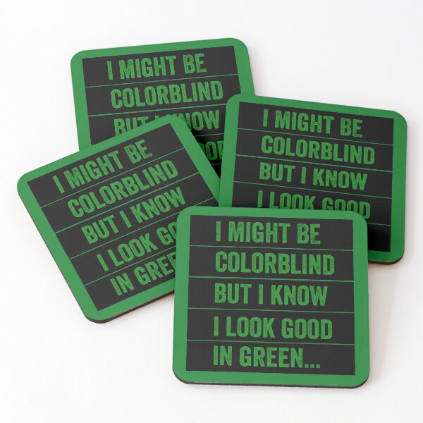 Item preview, I Might Be Colorblind But I Know I Look Good In Green designed and sold by Barossi ⭐⭐⭐⭐⭐.