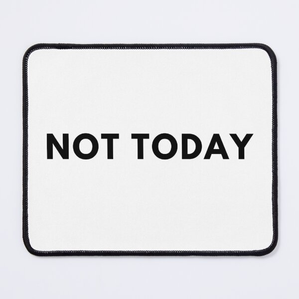 Item preview, Not today T-shirt | funny gift tee designed and sold by printonio.