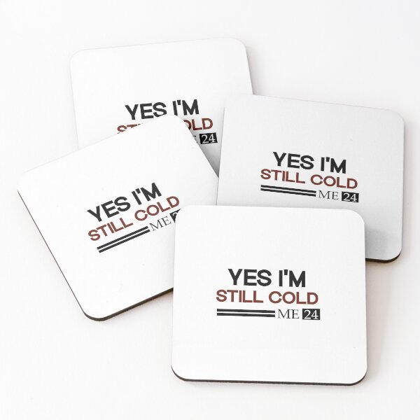 Item preview,  Yes I'm Still Cold me 24 designed and sold by SOUFIANE1991.