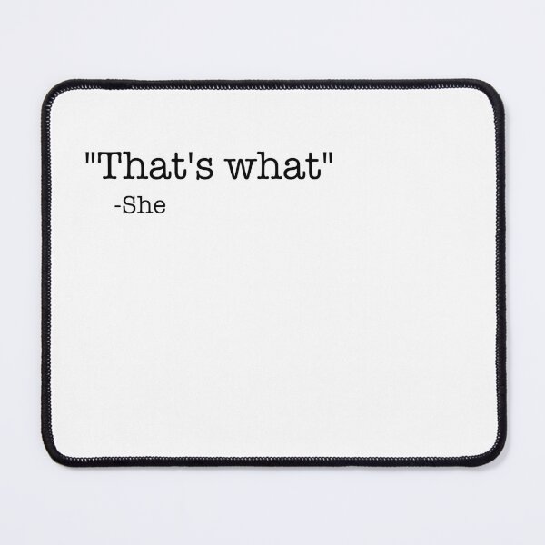 Item preview, That's what she said designed and sold by efoze.