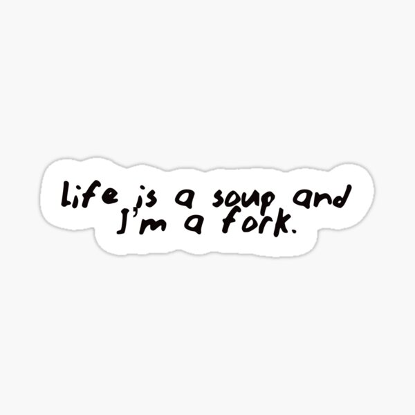 Life is soup, I am fork possum word art Sticker for Sale by snazzyseagull