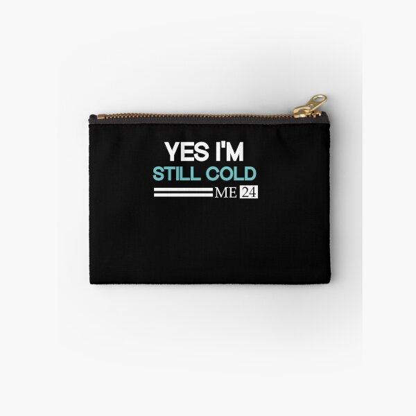 Item preview,  Yes I'm Still Cold me 24 designed and sold by SOUFIANE1991.