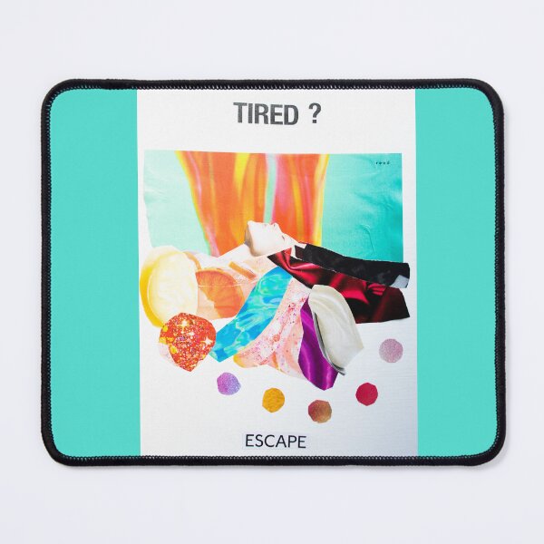 Item preview, Tired? Escape designed and sold by MMysteryArtist.