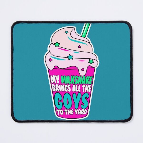 Item preview, My Milkshake brings all the goys to the yard designed and sold by Shelmodine79.