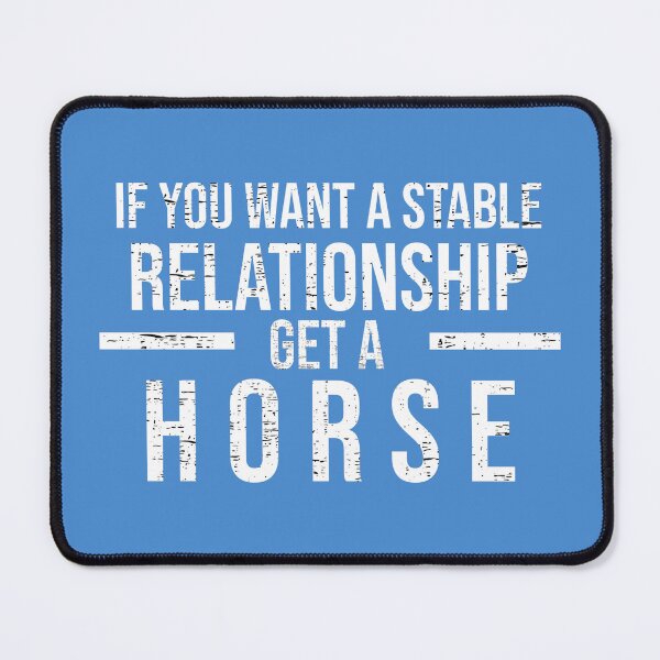 Item preview, If You Want A stable Relationship than get a horse Equestrian designed and sold by LeosCloset.