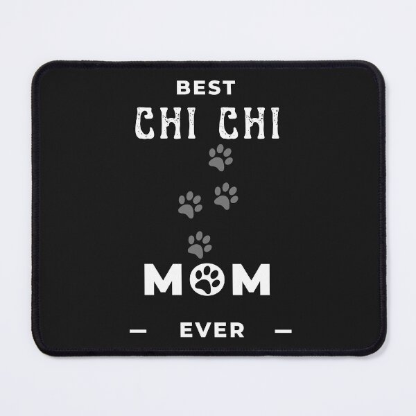 Item preview, Best Chi Chi Mom Ever  designed and sold by greatmar1.