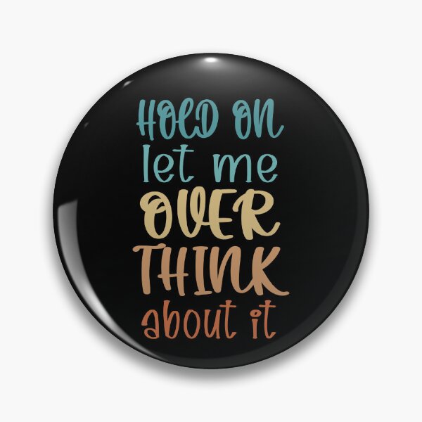 Item preview, Let Me Overthink About It Introvert Funny Quote designed and sold by TravelScientist.