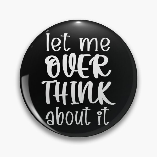 Item preview, Let Me Overthink About It Introvert Funny Quote designed and sold by TravelScientist.