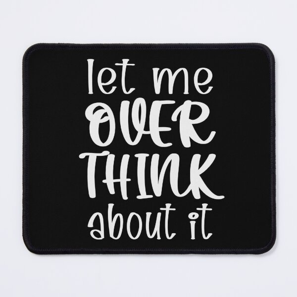 Item preview, Let Me Overthink About It Introvert Funny Quote designed and sold by TravelScientist.
