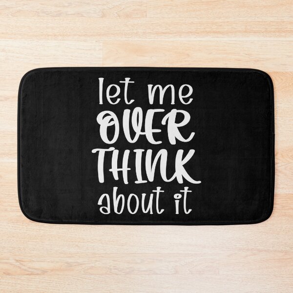 Item preview, Let Me Overthink About It Introvert Funny Quote designed and sold by TravelScientist.