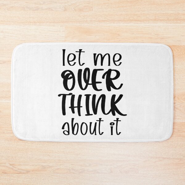 Item preview, Let Me Overthink About It Introvert Funny Quote designed and sold by TravelScientist.