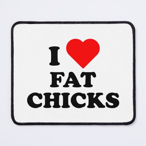 Item preview, I Love Fat Chicks designed and sold by LordArt.