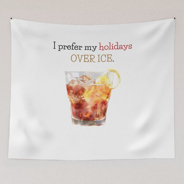 Item preview, I Prefer My Holidays Over Ice designed and sold by Tracy Ayers.