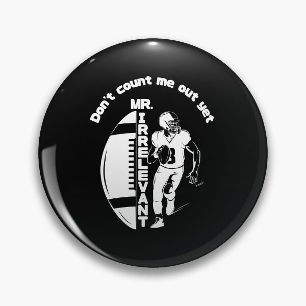 Item preview, Mr. Irrelevant Don't count me out yet. Football designed and sold by pod-plus-plus.