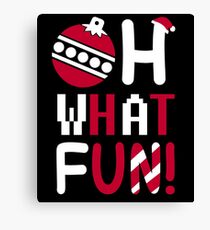 Oh, What Fun! Christmas Holiday Design Canvas Print