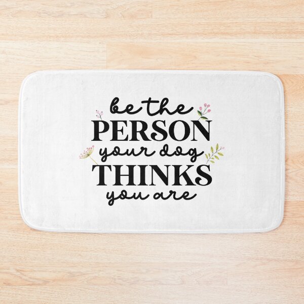 Item preview, Be the person your dog thinks you are designed and sold by mynameisliana.