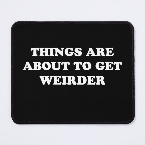 Item preview, Things Are About To Get Weirder party gift designed and sold by julexy.