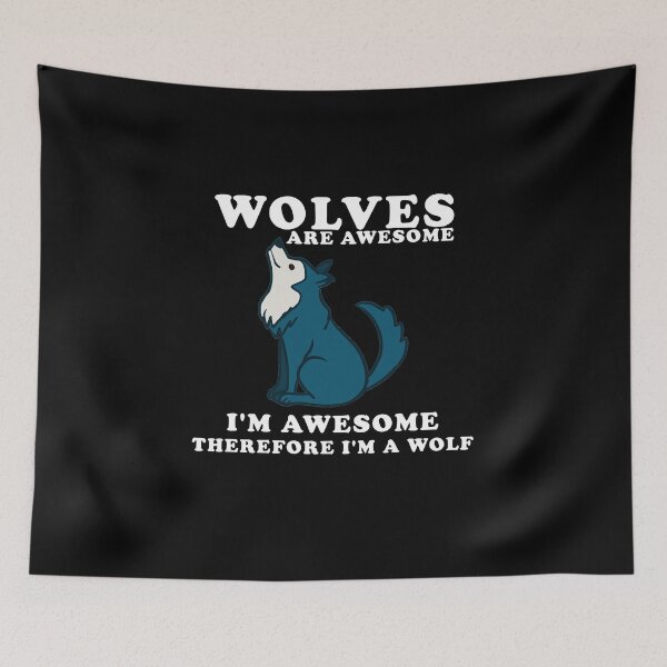 Item preview, wolves are awesome i'm awesome therefore i'm a wolf Black designed and sold by yssnyd.