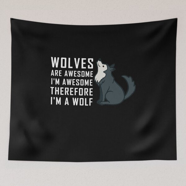 Item preview, wolves are awesome i'm awesome therefore i'm a wolf designed and sold by yssnyd.