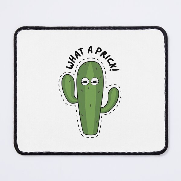 Item preview, What A Prick! designed and sold by ymmod.