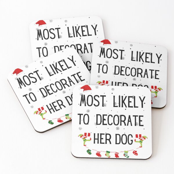 Item preview, Most Likely To Decorate Her Dog designed and sold by stalin-LB.