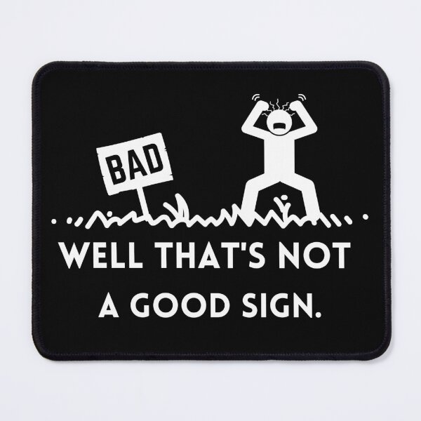 Item preview, Well That's Not A Good Sign Funny Quotes  designed and sold by med-sp-shop5.