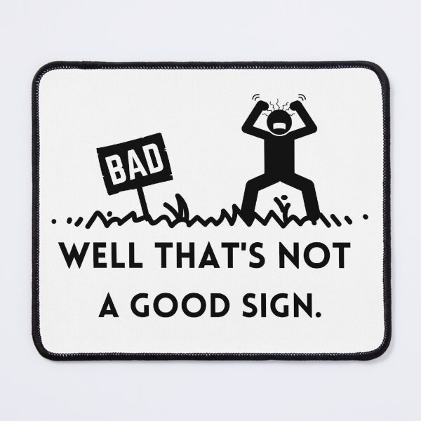Item preview, Well That's Not A Good Sign Funny Quotes  designed and sold by med-sp-shop5.