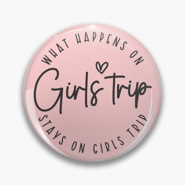 Item preview, What Happens On The Girls Trip Stays on the Girls Trip designed and sold by TrendyTribe.