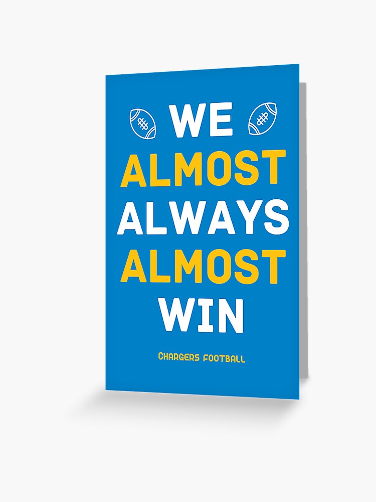 We Almost Always Almost Win Shirt Funny Los Angeles Chargers 