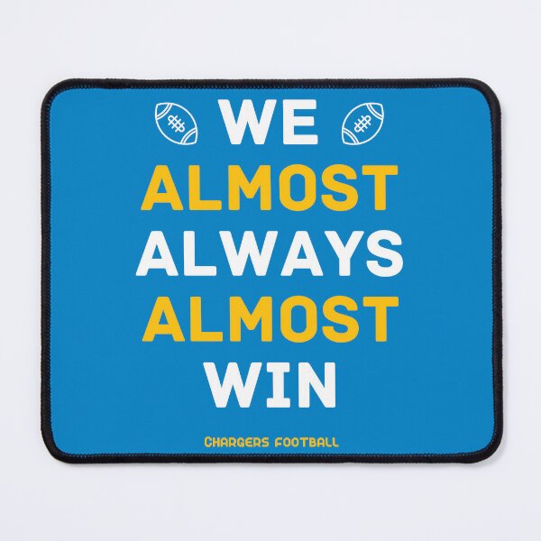 We almost always almost win Chargers football shirt