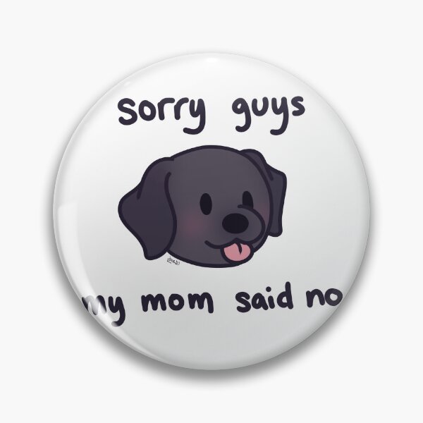 Item preview, sorry guys my mom said no designed and sold by karmadogg.