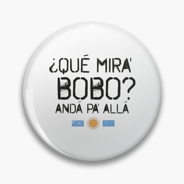 Item preview, Que miras bobo anda pa alla designed and sold by Wolka.