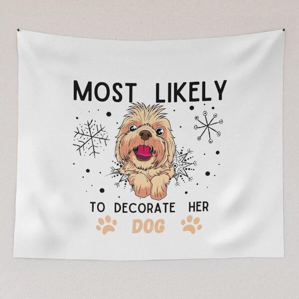 Item preview, Most Likely To Decorate Her Dog designed and sold by stalin-LB.