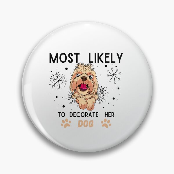 Item preview, Most Likely To Decorate Her Dog designed and sold by stalin-LB.