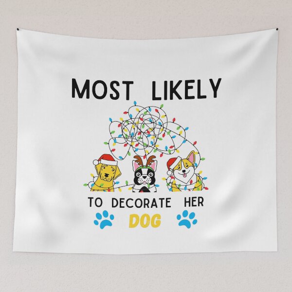 Item preview, Most Likely To Decorate Her Dog designed and sold by stalin-LB.