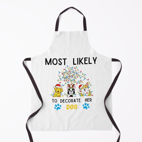 Item preview, Most Likely To Decorate Her Dog designed and sold by stalin-LB.