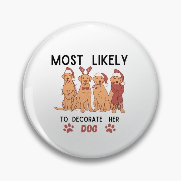 Item preview, Most Likely To Decorate Her Dog designed and sold by stalin-LB.